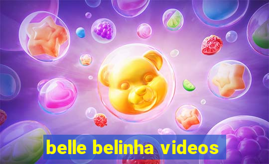 belle belinha videos